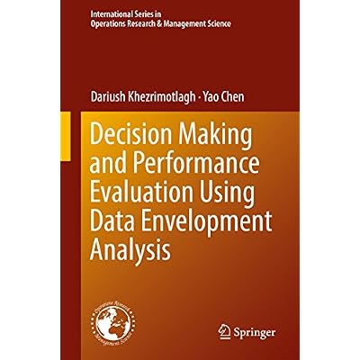Decision Making and Performance Evaluation Using Data Envelopment Analysis