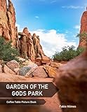 Garden Of The Gods Park: A Coffee Table Picture Book, An Ideal Gift for Travel and Tourism Enthusiasts, Promoting Relaxation and Meditation.