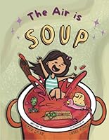 The Air is Soup B0FQ3J319Q Book Cover