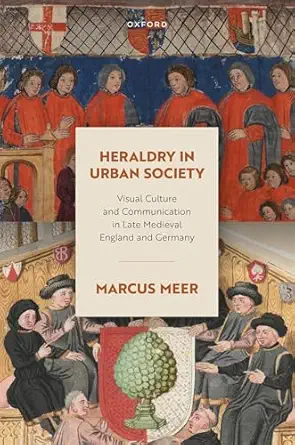 Heraldry in Urban Society: Visual Culture and Communication in Late Medieval England and Germany-Wow! eBook