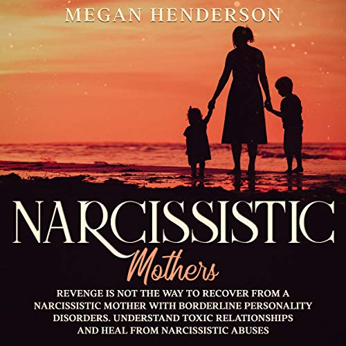 Narcissistic Mothers Revenge Is Not the Way to Recover from a Narcissistic Mother with
