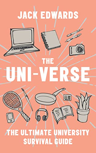 The Ultimate University Survival Guide: The Uni-Verse