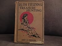 Ruth Fielding Treasure Hunting; or, A Moving Picture That Became Real B000NZFC5A Book Cover
