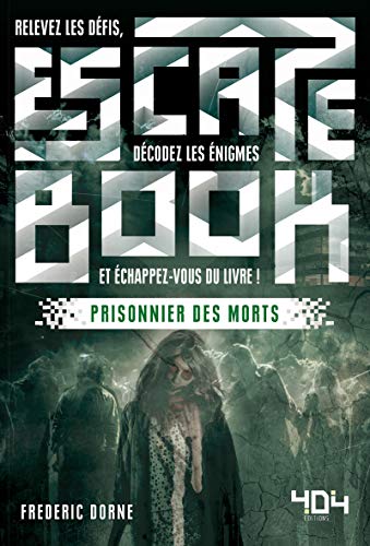 Télécharger Escape Book : Prisonnier des morts Francais PDF