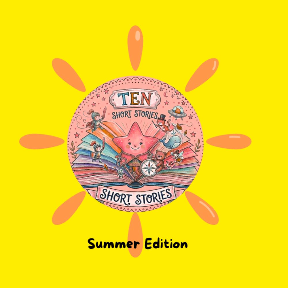 10 Short Stories: 10 Short Children's Stories: Summer Edition: Summer Edition