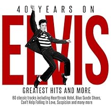 Elvis Presley - 40 Years On - Greatest Hits & More