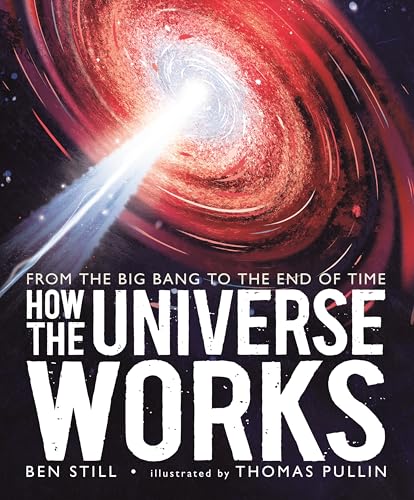 How the Universe Works: From the Big Bang to the End of Time (Walker Studio)