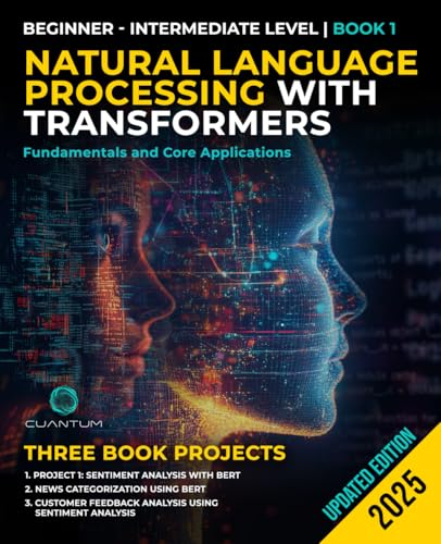 Compare Textbook Prices for Natural Language Processing with Transformers: Fundamentals and Core Applications: A Practical Guide. From Beginner to Intermediate in Building Intelligent Language Applications  ISBN 9798895878170 by Technologies, Cuantum