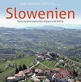 Slowenien: Genussland zwischen Alpen und Adria - Hans Messner 