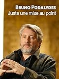  Bruno Podalydes : Juste Une Mise Au Point