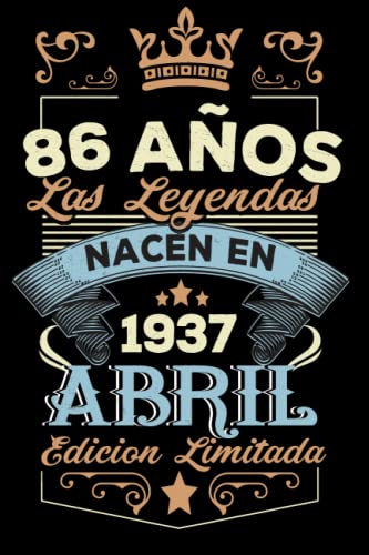 LAS LEYENDAS NACEN EN ABRIL EL AÑO 1937: 86 Aniversario Cuaderno personalizado 86 años regalos Feliz 1937 cumpleaños ideas de regalos