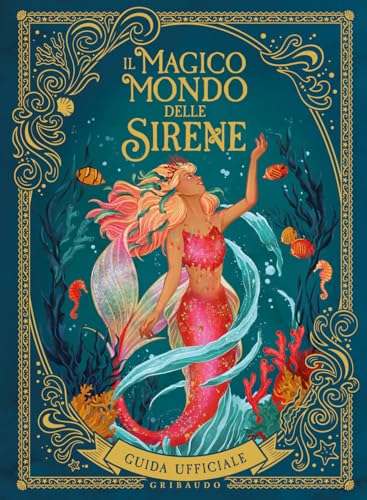Il magico mondo delle sirene. Guida ufficiale. Ediz. a color