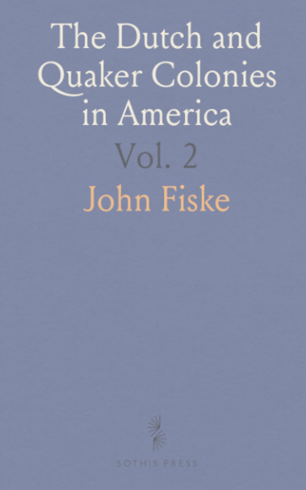 The Dutch and Quaker Colonies in America