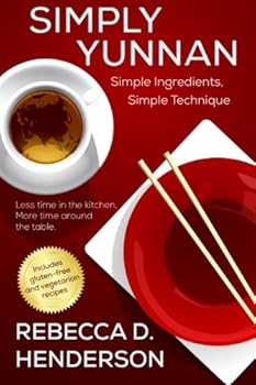 Paperback Simply Yunnan: Simple Ingredients, Simple Technique Book