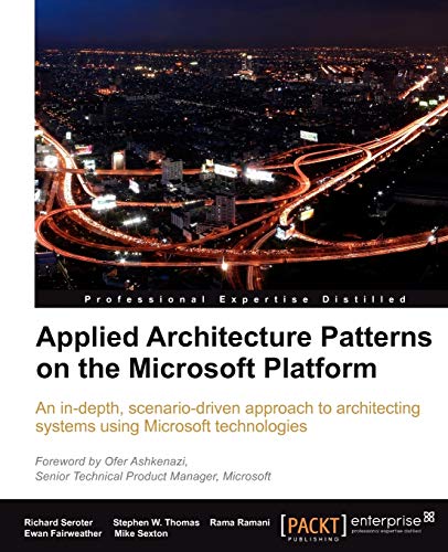 Applied Architecture Patterns on the Microsoft Platform: An In-de...