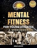 Mental Fitness for Young Athletes: A Workbook