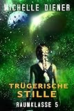 Trügerische Stille: Raumklasse 5 Serie - Buch 5