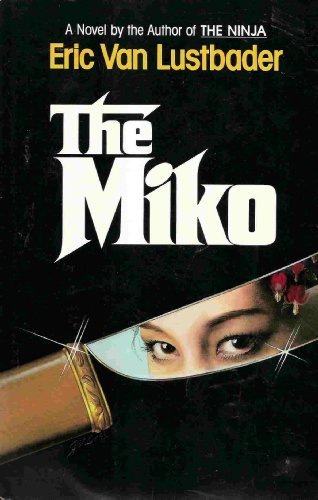 The Miko by Eric Van Lustbader (1984-05-04) B01FGJWJYE Book Cover