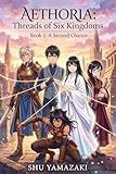  A Second Chance: AETHORIA: Threads of Six Kingdoms - Book One (English Edition)