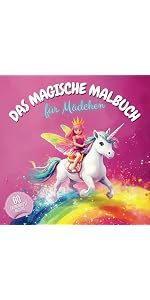 Das Große Malbuch Für Mädchen: 60+ Magische Ausmalbilder Mit Einhörnern, Meerjungfrauen & Mehr
