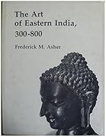 The Art Of Eastern India, 300-800 0816656967 Book Cover