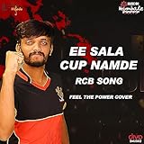  Ee Sala Cup Namde RCB Song - (Feel The Power Cover)