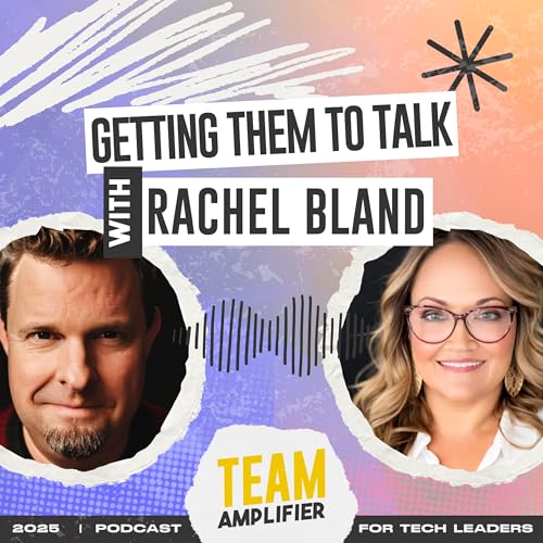 Getting Them to Talk with Rachel Bland