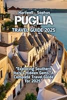 PUGLIA TRAVEL GUIDE 2025 B0F6CLN9J7 Book Cover