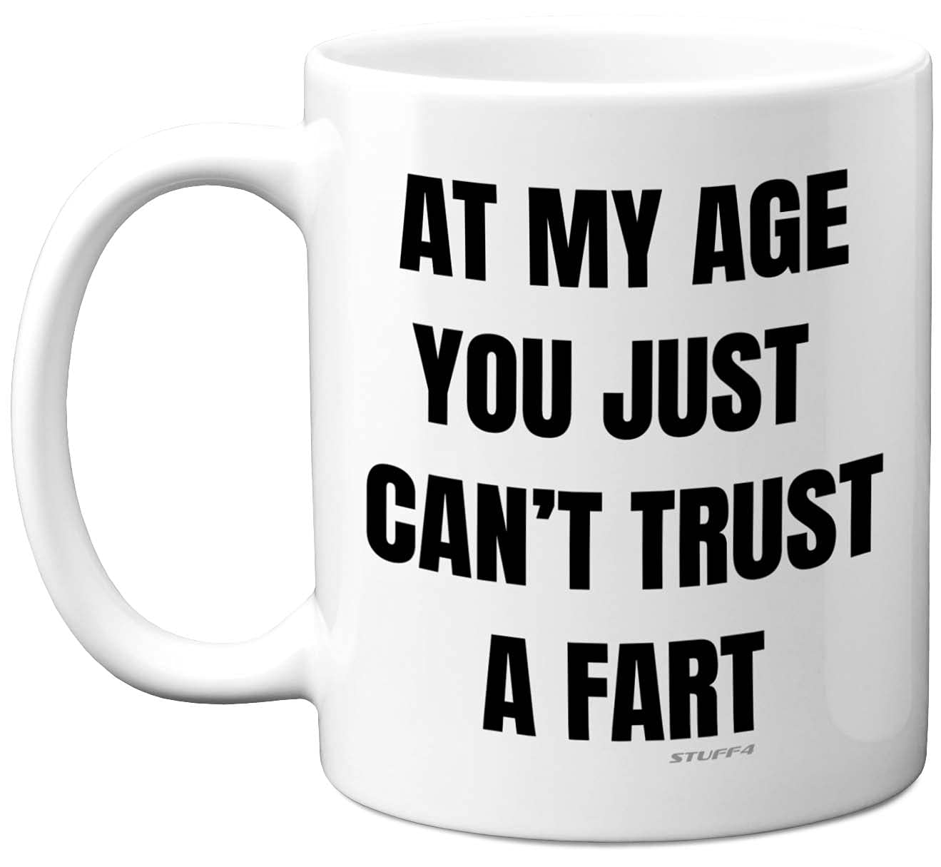 Stuff4 Gifts for Men & Women - 'at My Age, You Can't Trust a Fart' Funny Mug 11oz Ceramic, Dishwasher Microwave Safe