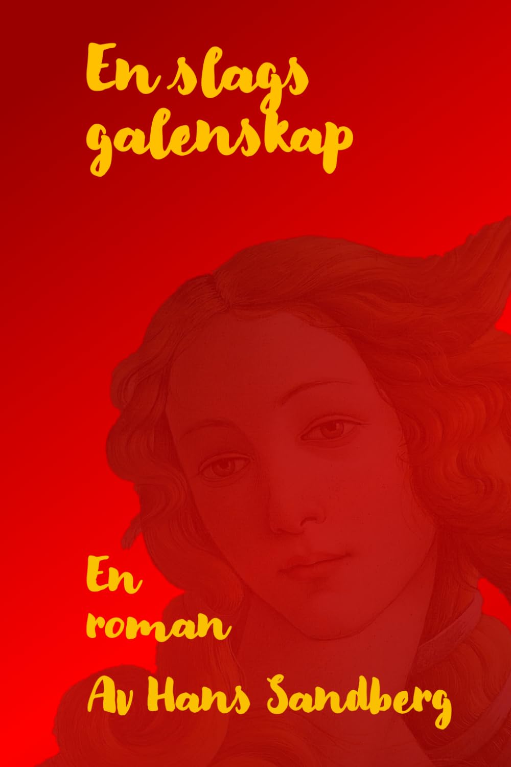 En slags galenskap: Kärlek och revolution - Bok 1