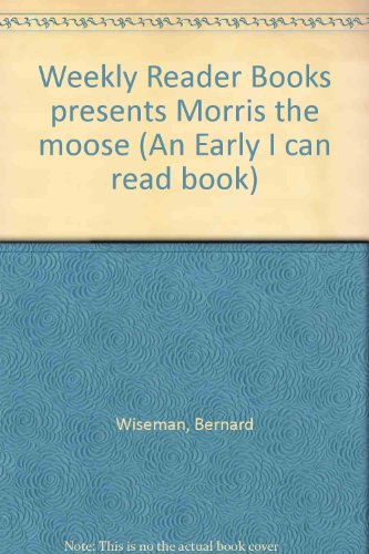 Weekly Reader Books presents Morris the moose (... B00073489E Book Cover
