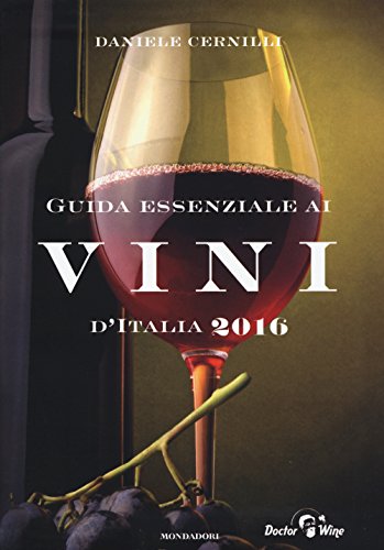 Guida essenziale ai vini d'Italia 2016 Guida essenziale ai vini d'Italia 2016
