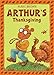 Arthur's Thanksgiving (A Classic Arthur Adventure)