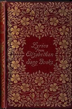 Lyrics From the Song-Books of the Elizabethan Age