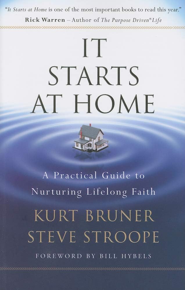 It Starts at Home: A Practical Guide to Nurturing Lifelong Faith Paperback – April 1, 2010