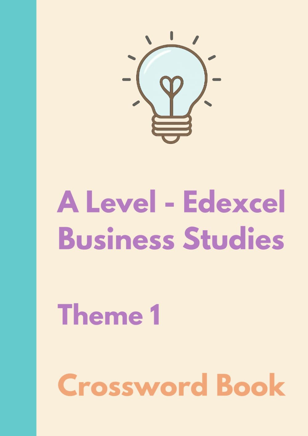 The Bright Puzzle Company - A Level - Edexcel Business Studies Crossword Book - Theme 1: Marketing and People: Building Confidence with Business Terms for A Level Study (Business Studies Puzzles)