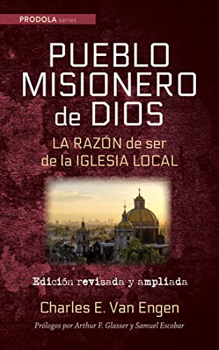Pueblo Misionero de Dios: La razón de ser de la iglesia local: Edición revisada y ampliada (Spanish Edition)