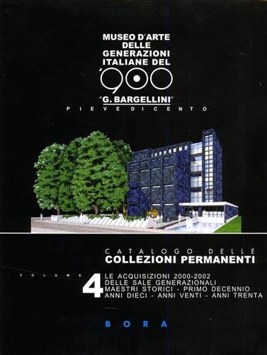  Catalogo delle collezioni permanenti. Vol. IV: Le acquisizioni 2000-2002: Vol. 4