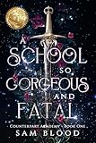 A School so Gorgeous and Fatal (Counterpart Academy Book 1)