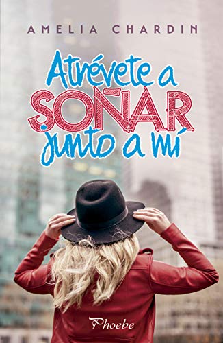 Atrévete a soñar junto a mí (Spanish Edition)