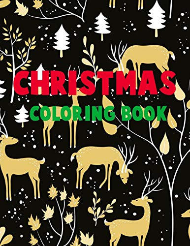 Christmas coloring book.: Merry Christmas Coloring Book with Fun, Easy, and Relaxing Designs for Adults Featuring Beautiful Winter Florals, Festive Ornaments and Relaxing Christmas Scenes.
