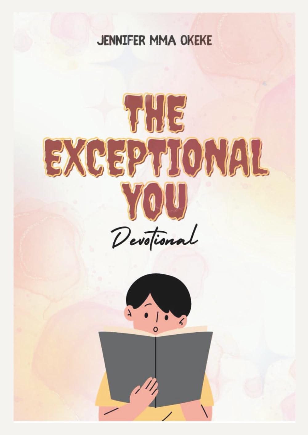 THE EXCEPTIONAL YOU Devotional. (The Exceptional YOU Book series)