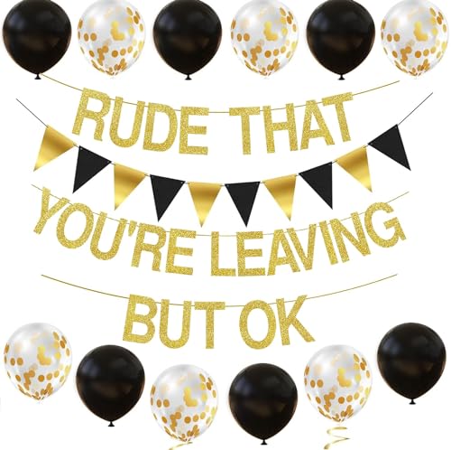ADULLPONY Rude That Youre Leaving But OK Banner Going Away Party Decorations Funny Farewell Party Decorations Set with Black and Gold Glitter Perfect for Office Coworker Goodbye Party Decorations