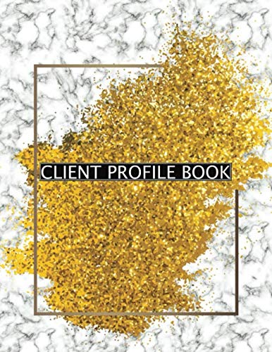 CLIENT PROFILE BOOK: A - Z Alphabetical Tabs Record Log Book Customer Tracking For Salon Nail Hair Personal Notes Information