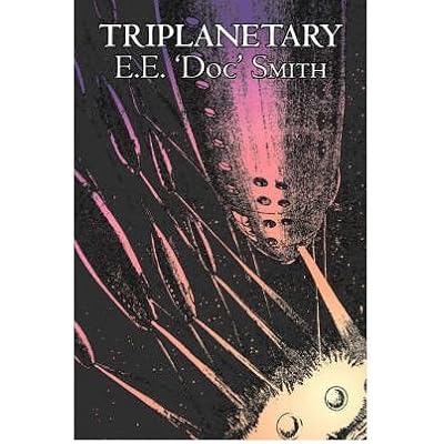 Triplanetary ( TRIPLANETARY ) BY Smith, E E 'Doc'( Author ) on Apr-01-2007 Paperback