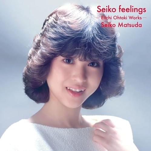 松田 聖子 「 Seiko feelings -Eiichi Ohtaki Works- 」のサムネイル