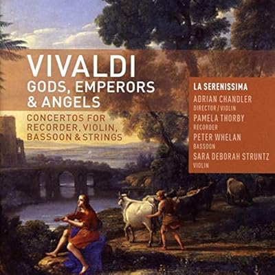 Vivaldi: Gods, Emperors & Angels - Concertos for recorder, violin, bassoon & strings