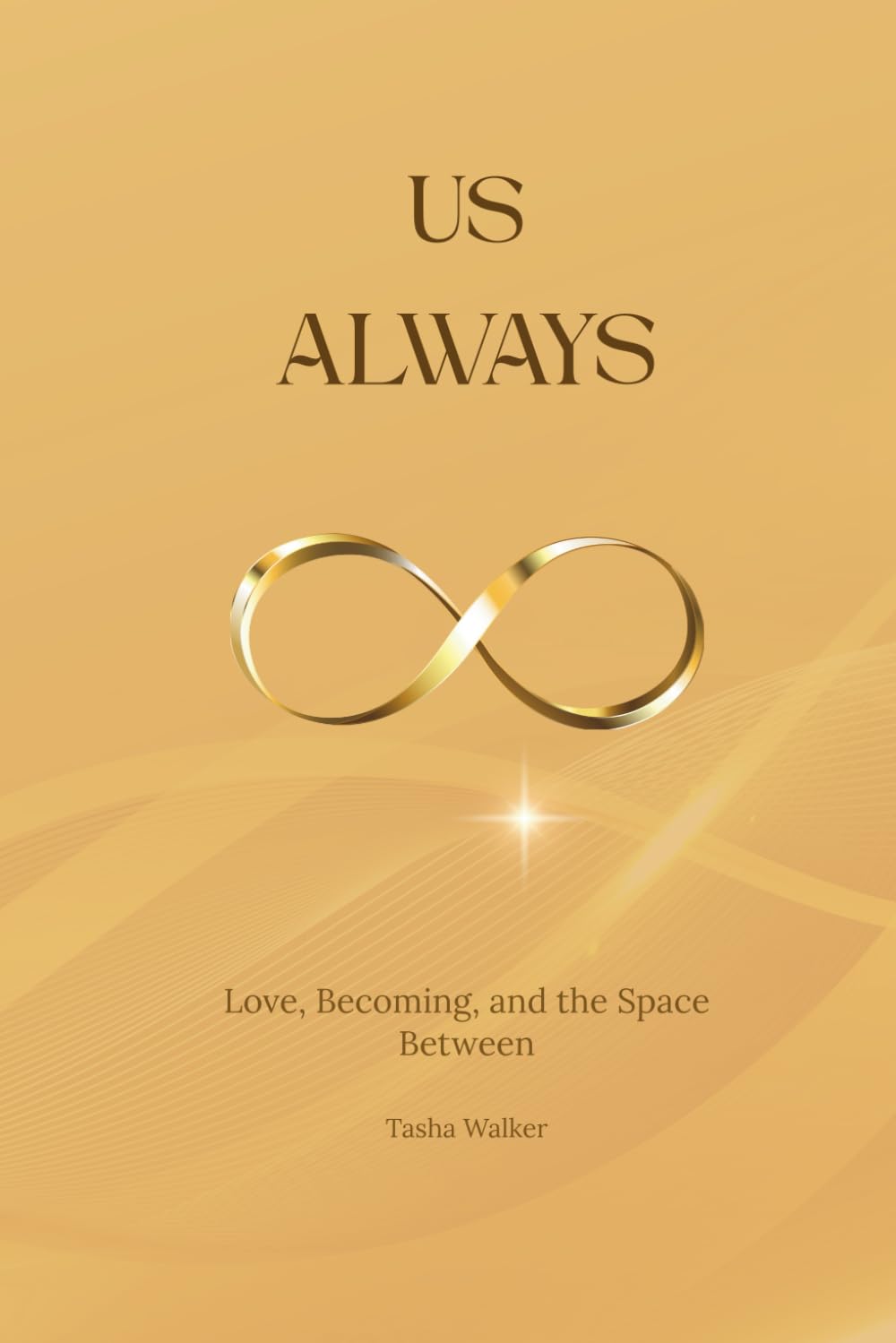 US ALWAYS: Love, Becoming, and the Space Between