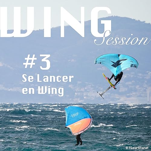 WING SESSION #3 - Se Lancer dans l'Aventure Wingfoil cover art