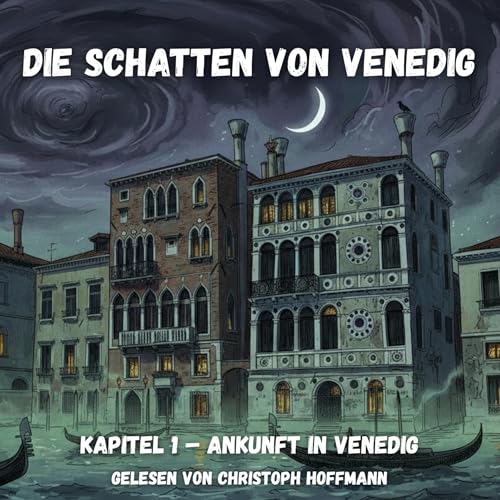Page de couverture de Die Schatten von Venedig Kapitel 1 – Ankunft in Venedig